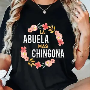 100% cotton unisex "La Abuela Mas Chingona" Spanish Grandma floral pattern T-shirt