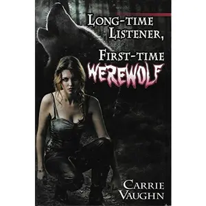 USED-Long-Time Listener, First-Time Werewolf (Kitty Norville Series) by Carrie Vaughn (Hardcover)