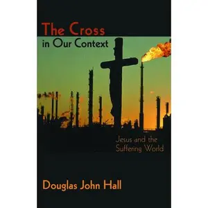 USED Book - Cross in Our Context by Hall, Douglas John (Paperback) - english
