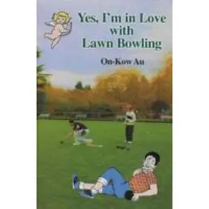 USED-Yes, I'm in Love with Lawn Bowling by Au, On-Kow (Paperback)