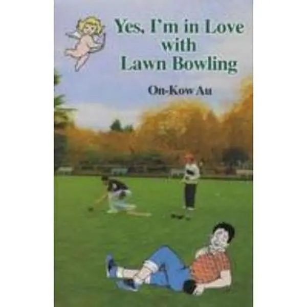 USED-Yes, I'm in Love with Lawn Bowling by Au, On-Kow (Paperback)