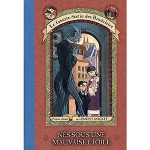 USED-Nés sous une mauvaise étoile (Le funeste destin des Baudelaire, #1) by N/A (Unknown)