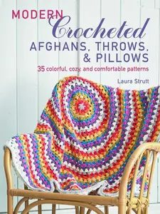 USED-Modern Crocheted Afghans, Throws, and Pillows: 35 Colorful, Cozy, and Comfortable Patterns by Strutt, Laura (Paperback)