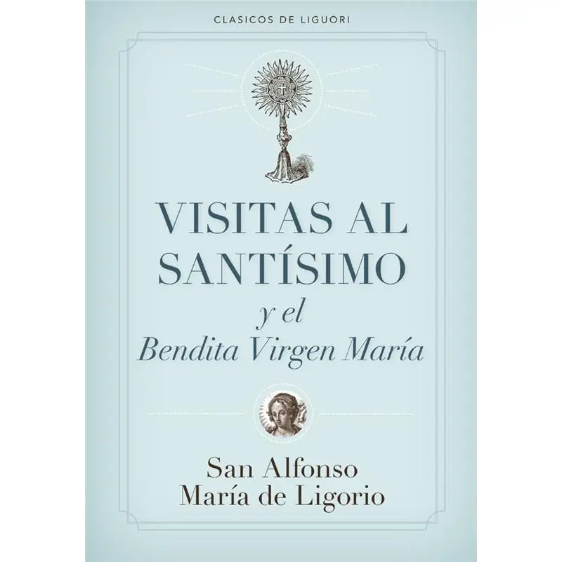 Visitas al Santísimo Sacramento y a la Santísima Virgen María (Spanish Edition)-Paperback