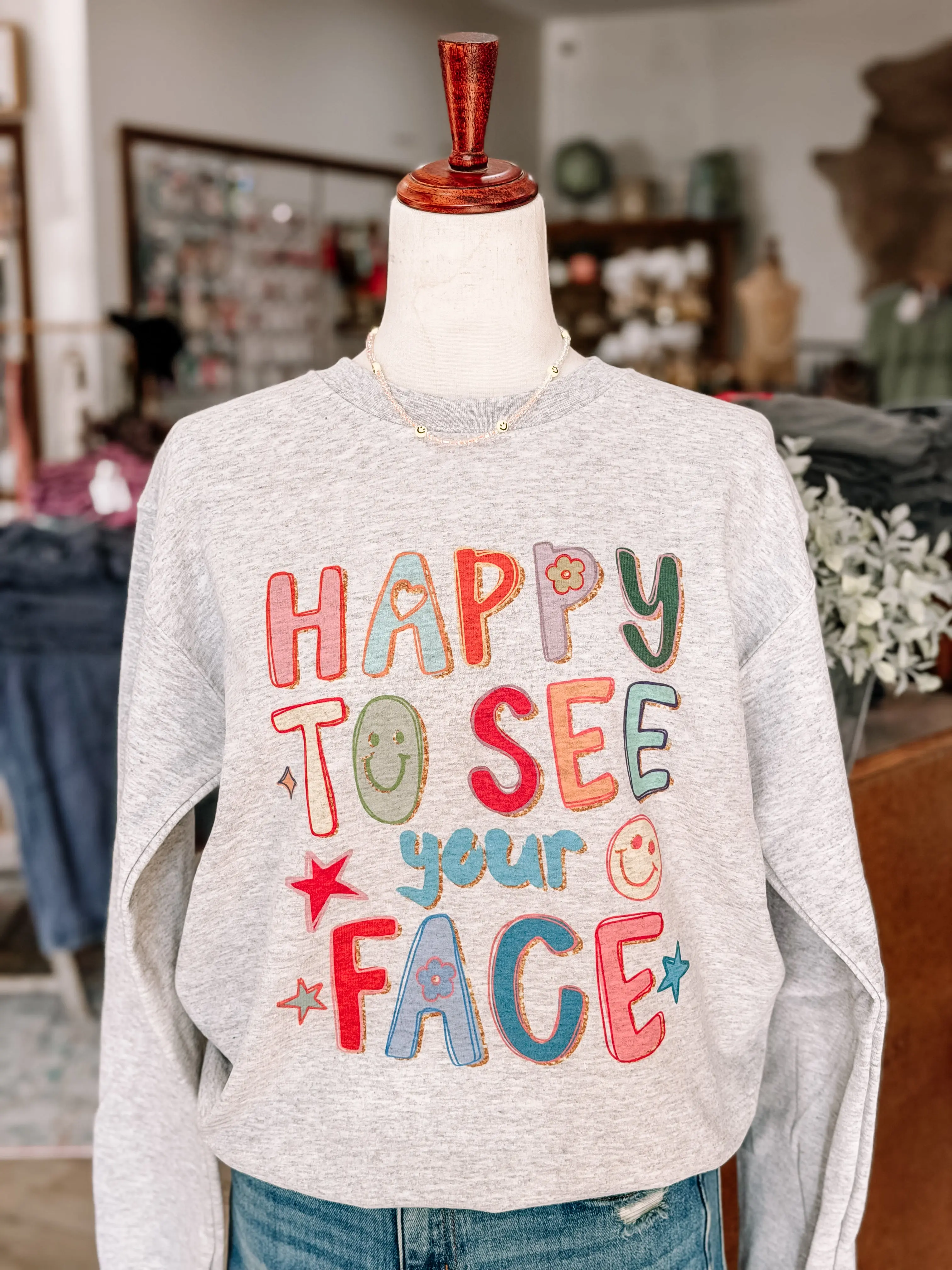 Happy to See Your Face | Tshirt or Crewneck