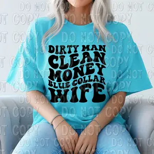 Dirty Man Clean Money Blue Collar DTF Transfers - THIS IS NOT A SHIRT