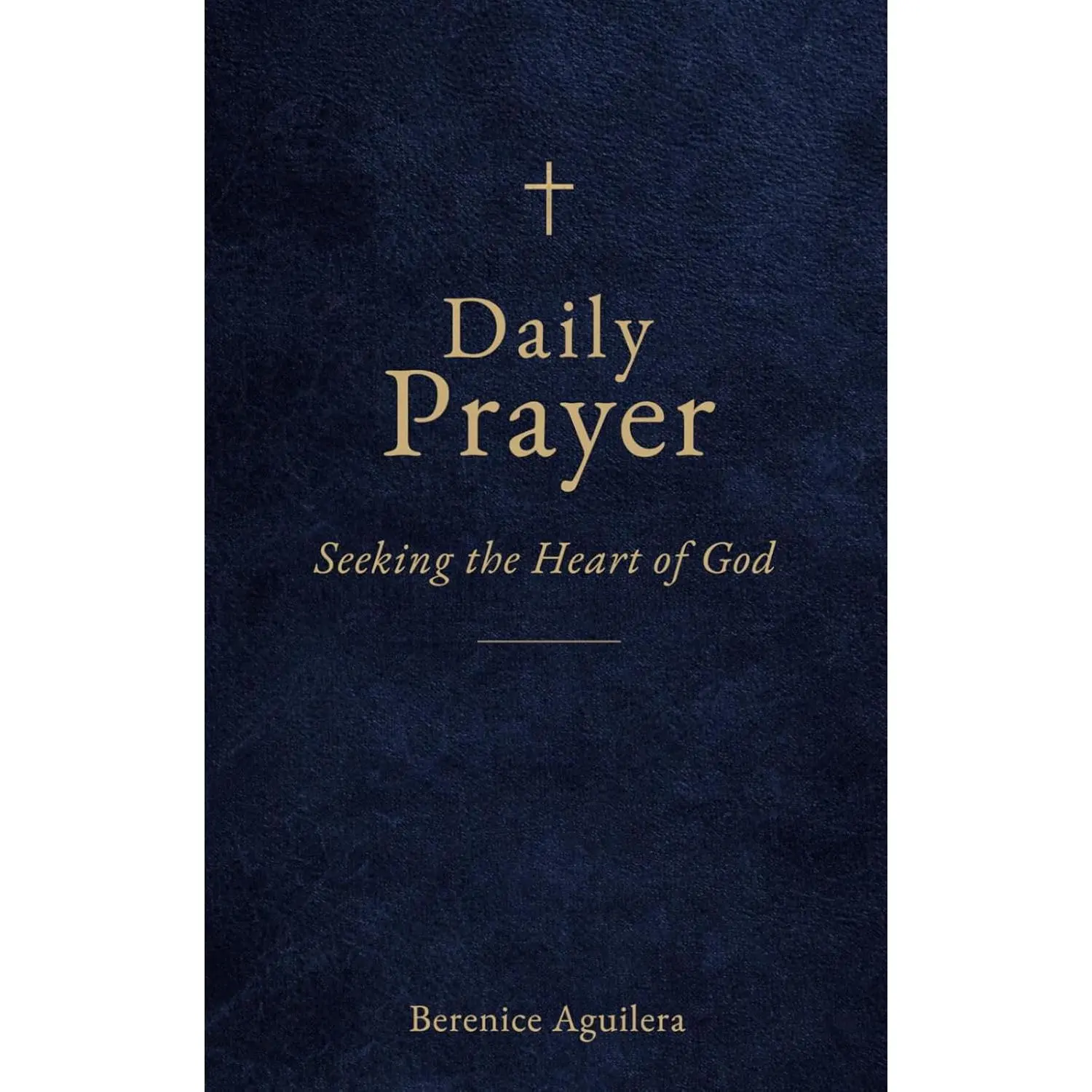 Daily Prayer Seeking the Heart of God (Book of prayers with Scriptures)