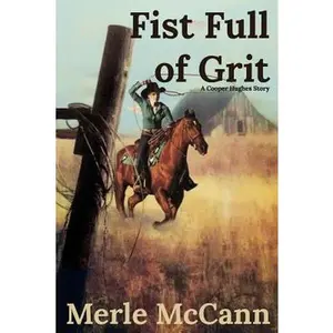 USED-A Fist Full of Grit: A Cooper Hughes Story by McCann, Merle (Paperback)