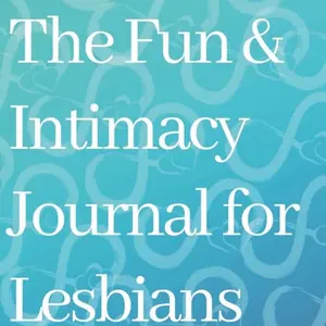 The Fun & Intimacy Journal for Lesbians