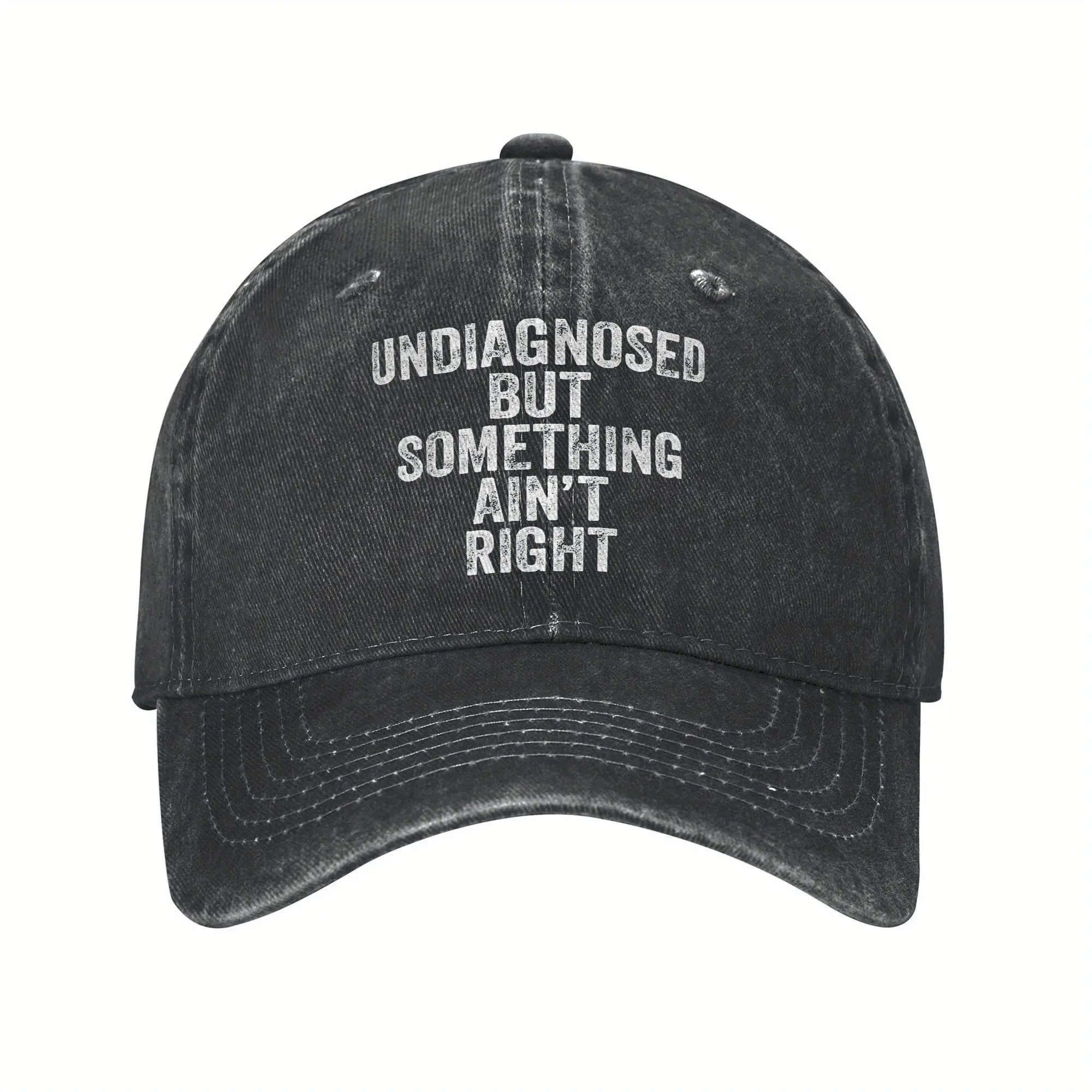 Undiagnosed But Something Ain't Right Funny Quote Women Men Baseball Cap Couple Women y2k Retro Baseball Caps