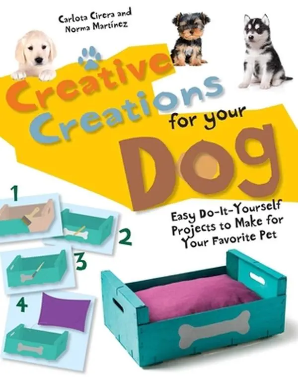 USED Book - Creative Creations for Your Dog: Easy Do-It-Yourself Projects to Make for Your Favorite Pet by Martinez, Norma (Hardcover) - english