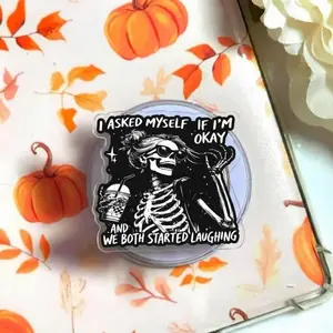 I'm Okay Skeleton Magsafe Phone Grip: Sarcastism Acrylic Popsocket, Motivational Quote Griptok