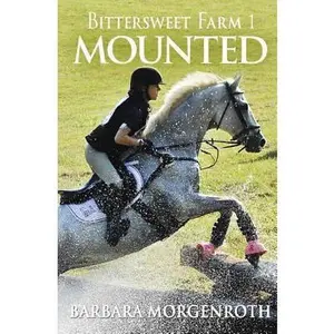 USED Book - Bittersweet Farm 1: Mounted by Morgenroth, Barbara (Paperback) - english
