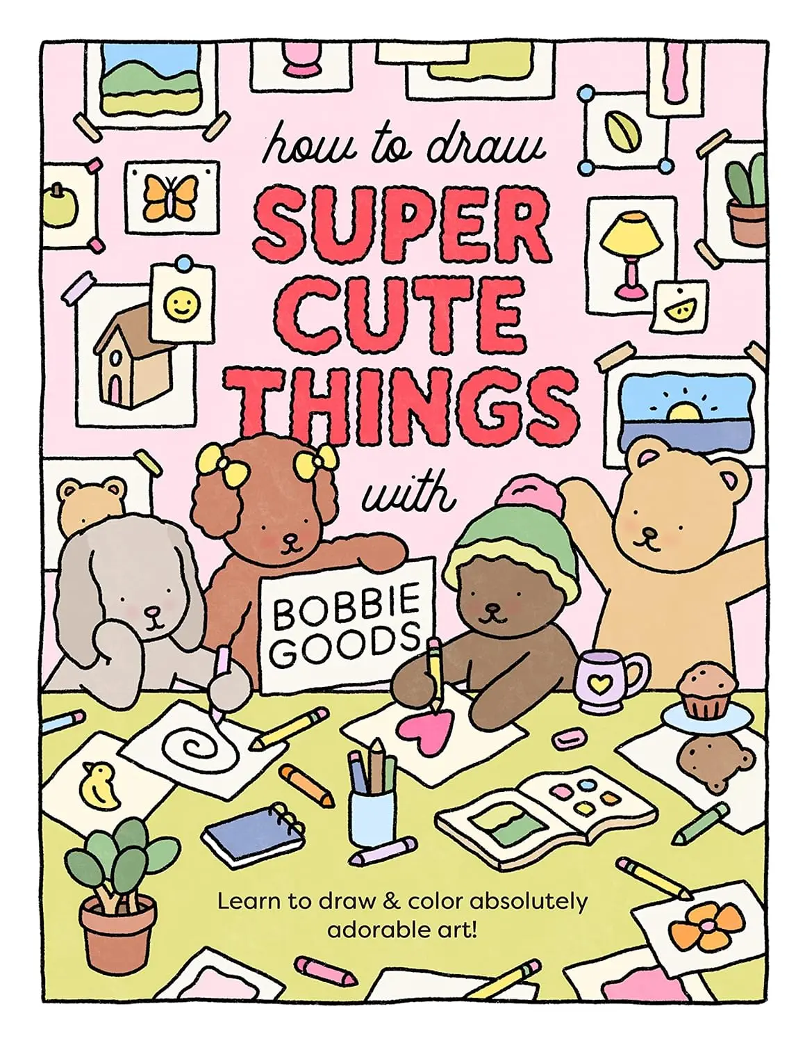 Eb Drawing How to Draw Super Cute Things with Bobbie Goods: Learn to draw & color ...