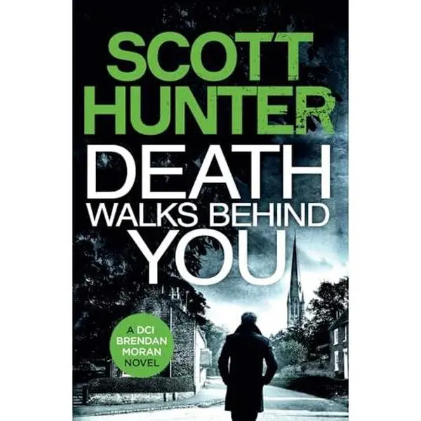 USED-Death Walks Behind You: DCI Brendan Moran # 3 (The Irish Detective: DCI Brendan Moran Crime Thrillers) by Scott Hunter (Paperback)
