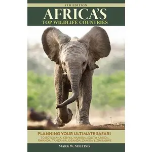 USED-Africa's Top Wildlife Countries: Safari Planning Guide to Botswana, Kenya, Namibia, South Africa, Rwanda, Tanzania, Uganda, Zambia and Zimbabwe by Nolting, Mark W. (Paperback)
