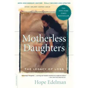 USED-Motherless Daughters (20th Anniversary Edition): The Legacy of Loss by Edelman, Hope (Paperback)