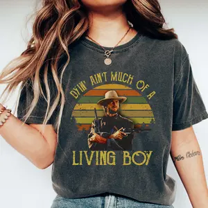 The Outlaw Josey Wales Dyin' Ain't Much Of A Living Boy Vintage T-Shirt, Cowboy Movie Quote Shirt, Vintage Western Style T-Shirt