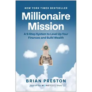 Millionaire Mission: A 9-Step System to Level Up Your Finances and Build Wealth Hardcover – May 28, 2024