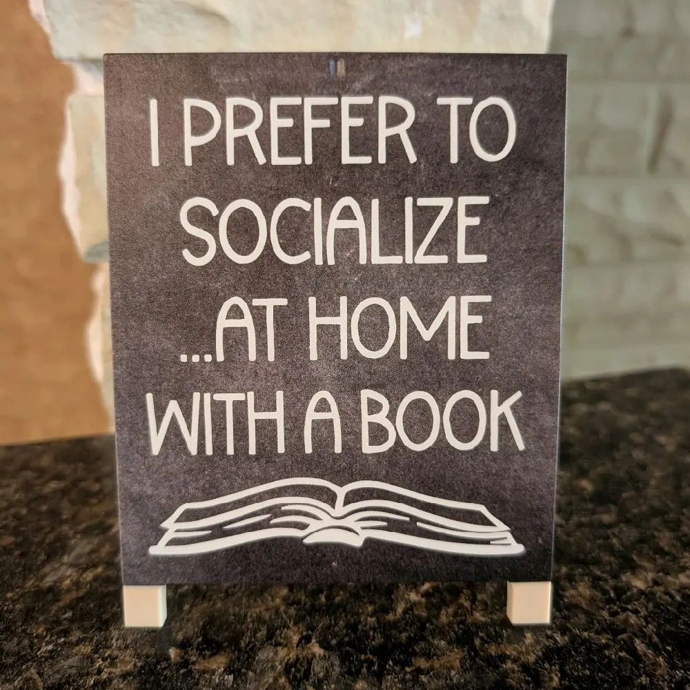 Folding Book Sign - "I Prefer to Socialize at Home with a Book" - High Quality Plastic desk or shelf office decor for Book Lovers Readers Teachers Librarians & Homeschooling Families