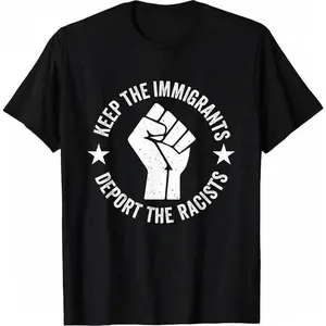 Keep The Immigrants Deport The Racists Human Rights Equality Summer Casual Shortsleeve Cotton T-Shirt