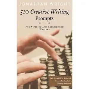 USED-510 Creative Writing Prompts: For Aspiring and Experienced Writers (Bundle) by Wright, Jonathan (Paperback)