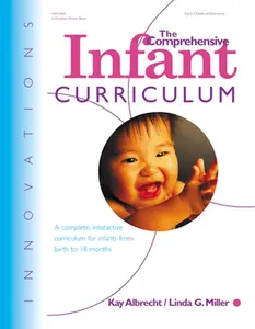 USED-The Comprehensive Infant Curriculum: A Complete, Interactive Cur Riculum for Infants from Birth to 18 Months by Albrecht, Kay (Paperback)