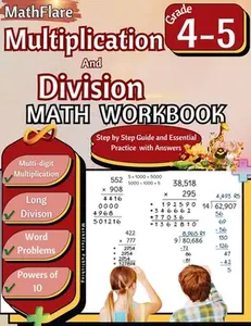 Multiplication and Division Math Workbook 4th and 5th Grade: Multi-Digit Multiplication and Long Division, Word Problems, Powers of 10 -- Mathflare Publishing, Paperback