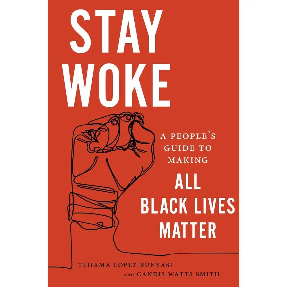 USED Book - Stay Woke: A People's Guide to Making All Black Lives Matter by Lopez Bunyasi, Tehama (Paperback) - english