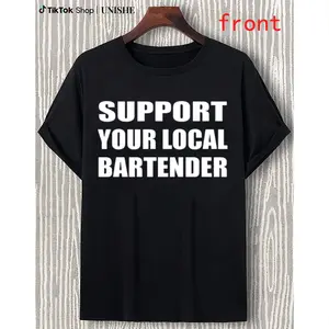 100% Cotton Support Your Local Bartender Drinking Bar T-Shirt