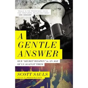 A Gentle Answer: Our "Secret Weapon" in an Age of Us Against Them
