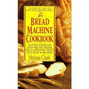 USED-The Bread Machine Cookbook by Melissa Clark (Paperback)
