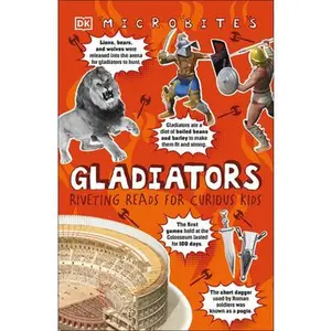 USED-Microbites: Gladiators: Riveting Reads for Curious Kids by DK (Paperback)