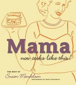 USED-Mama Now Cooks Like This!: The Best of Susan Mendelson by Mendelson, Susan (Paperback)