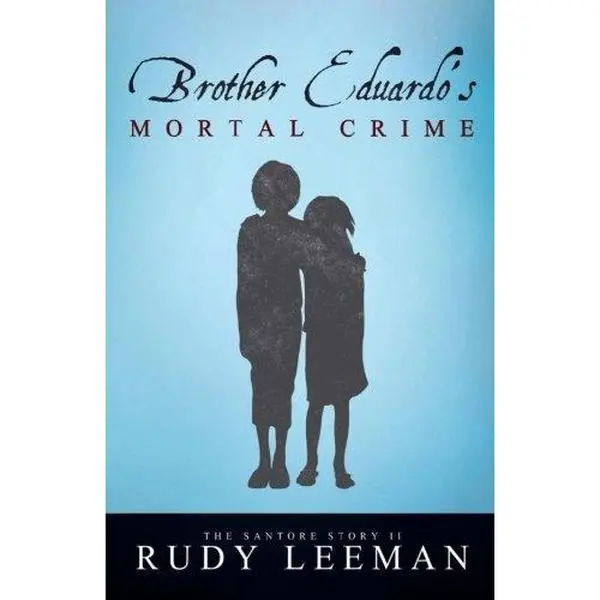 USED Book - Brother Eduardo's Mortal Crime - The Santore Story II by Rudy Leeman (Paperback) - english