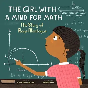 The Girl with a Mind for Math: The Story of Raye Montague by Finley Mosca, Julia