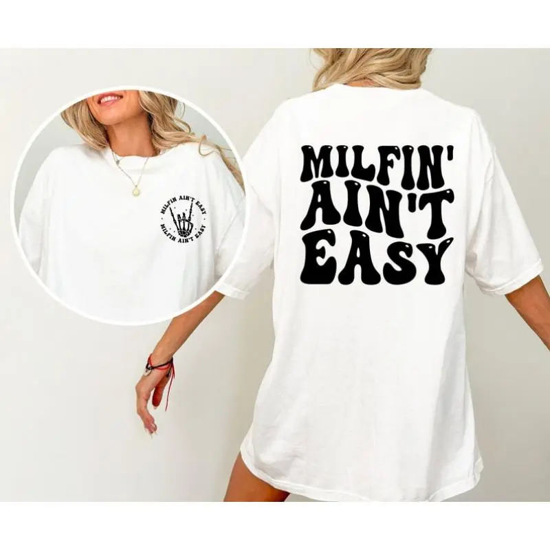 Milfin' Ain't Easy Shirt, Sarcastic Adult Humor T-Shirt, FunnyWoman Shirt, Funny Girlfriend T-Shirt, Gifts For Wife SoftComfort Fit Short Sleeve Casual Tee