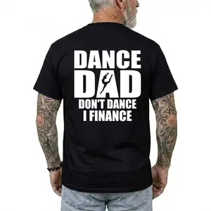 Dance Dad Don't Dance I Finance T-shirt, Funny Shirts, Humour Tee, Casual Menswear, Father Gifts, Girl Dad Era