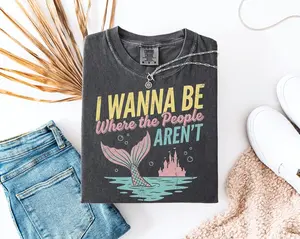 Comfort Colors I Wanna Be Where The People Aren't T-Shirt - Funny Anti-Social Graphic Tee, Introvert Life Statement Shirt, Sarcastic Mermaid Inspired Top