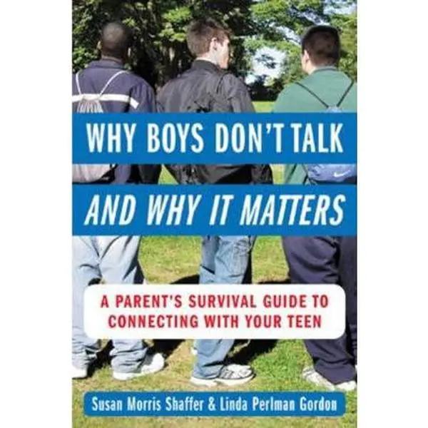 USED-Why Boys Don't Talk--And Why It Matters: A Parent's Survival Guide to Connecting with Your Teen by Shaffer, Susan Morris (Paperback)