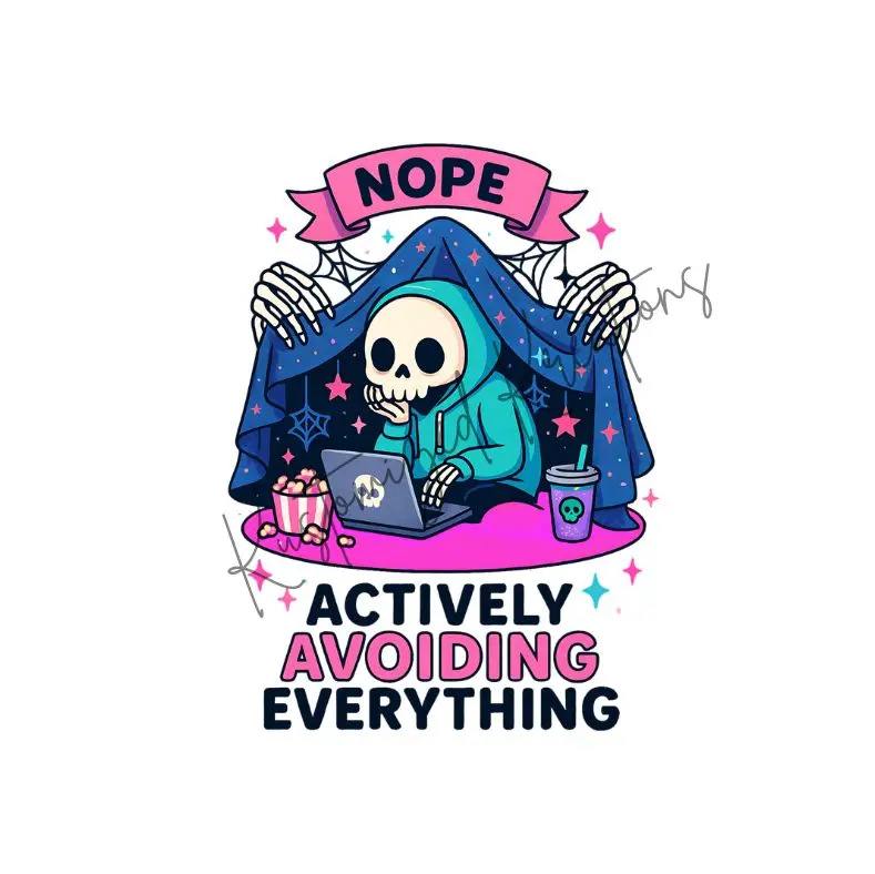 Nope Actively Avoiding Everything • T-shirt Tee Shirt Comfortable Unisex Top Casual Sublimation Graphic Stylish Cute Funny Humor Sarcastic Sarcasm Skull