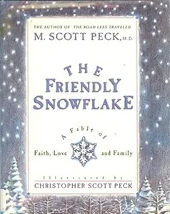 USED-The Friendly Snowflake: A Fable of Faith, Love, and Family by M. Scott Peck (Hardcover)