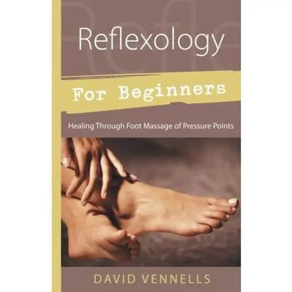 USED-Reflexology for Beginners: Healing Through Foot Massage of Pressure Points by Vennells, David (Paperback)