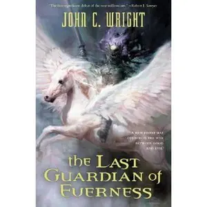 USED-The Last Guardian of Everness (Chronicles of Everness) by John C. Wright (Hardcover)