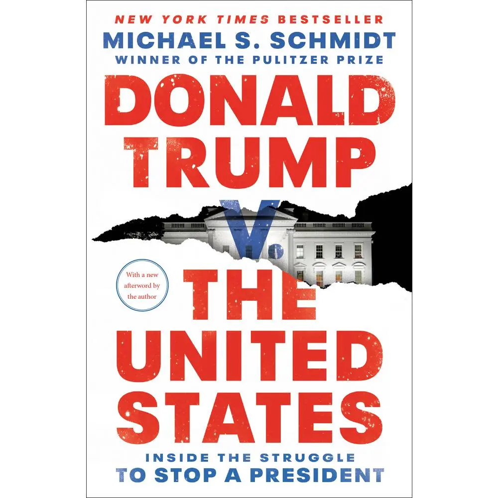 USED-Donald Trump V. the United States: Inside the Struggle to Stop a President by Schmidt, Michael S. (Paperback)