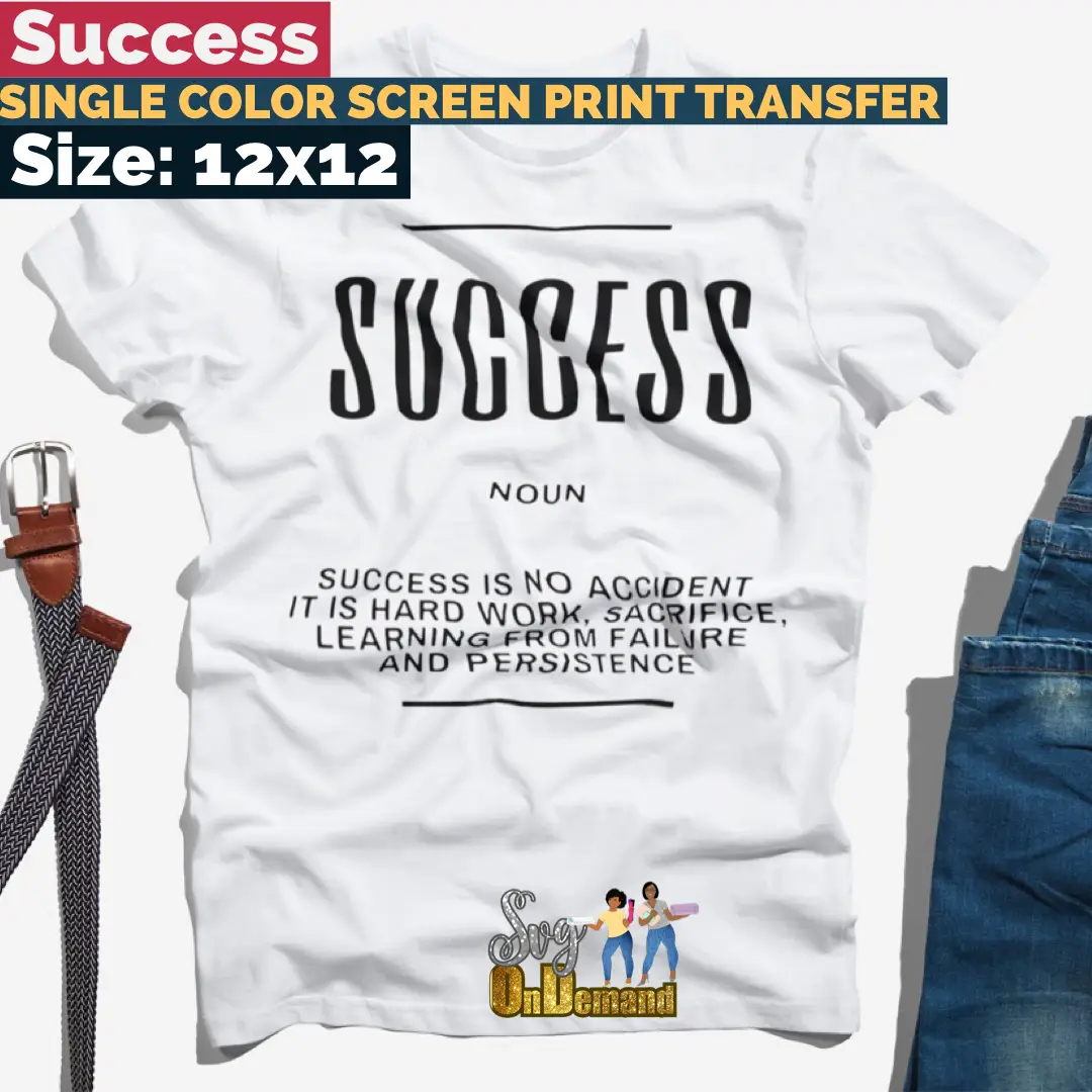 Success Screen Print Transfer
