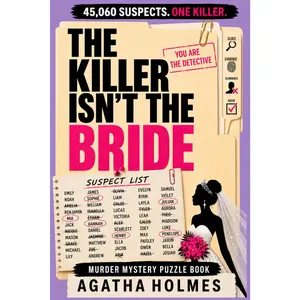 The Killer Isn't the Bride: The 45,060 Suspect Murder Mystery Puzzle Book | 17 Clues, One Guilty Name, YOU Find The Killer