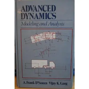 USED-Advanced Dynamics: Modeling and Analysis by A. Frank D'Souza (Hardcover)