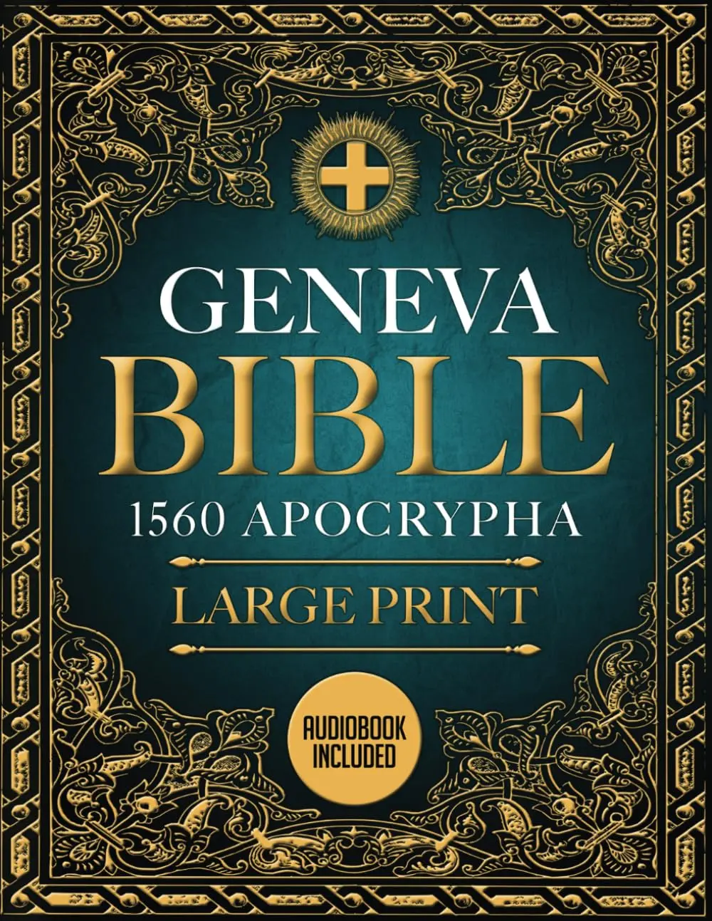 Geneva Bible 1560 Edition Apocrypha LARGE PRINT: The Complete Collection of the Lost Books and The Rejected Scriptures