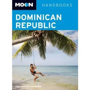 USED-Moon Dominican Republic (Moon Handbooks) by Ana Chavier Caamaño (Paperback)
